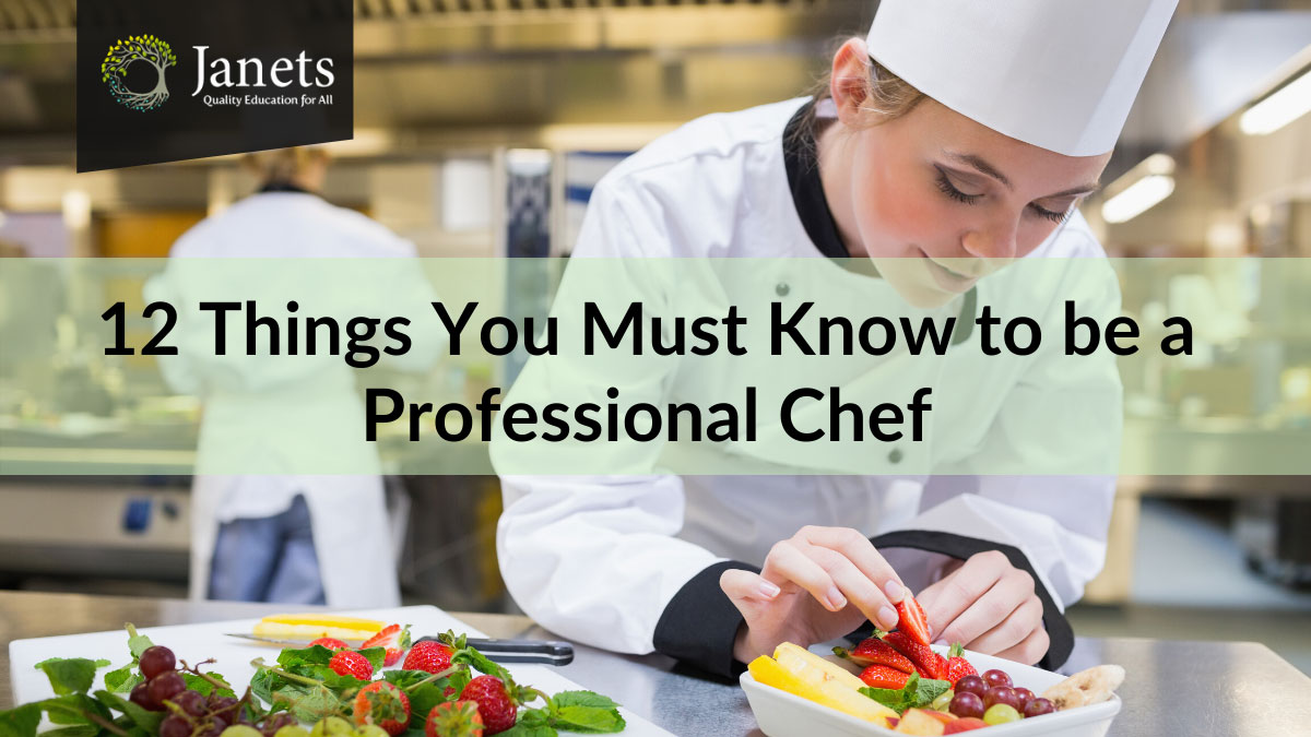12 Things You Must Know To Be A Professional Chef Janets