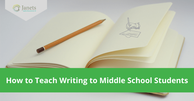 How to Teach Writing to Middle School Students