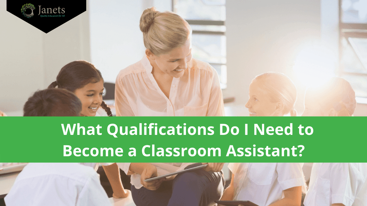 What Qualifications Do I Need to Become a Classroom Assistant