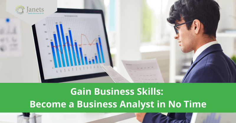 Gain Business Skills Become a Business Analyst in No Time